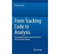 From Tracking Code to Analysis - Etienne Forest - Springer, 2018