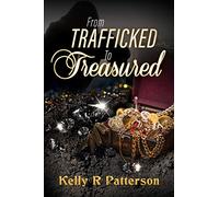 From Trafficked to Treasured