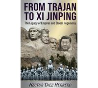 From Trajan to Xi Jinping: The Legacy of Empires and Global Hegemony