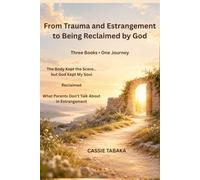 From Trauma and Estrangement to Being Reclaimed by God: Three Books • One Journey