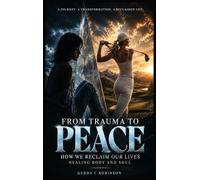 From Trauma to Peace: How We Reclaim Our Lives