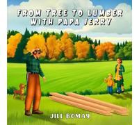 From Tree to Lumber with Papa Jerry