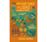 From Tuk-Tuks to Lions - A Comedy of Travels
