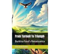 From Turmoil To Triumph: Burkina Faso’s Renaissance