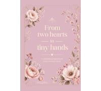 From Two Hearts to Tiny Hands (Mauve Edition): A Complete Pregnancy & Baby Memory Book, Guided Journal for Pregnancy, Baby's First Year, Milestones, Letters, Photo & Family Keepsakes