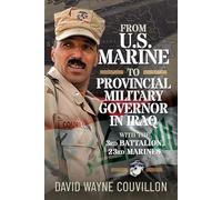 From U.s. Marine to Provincial Military Governor in Iraq: With the 3rd Battalion, 23rd Marines