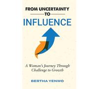 From Uncertainty to Influence: A Woman's Journey Through Challenge to Growth