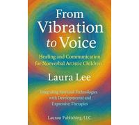 From Vibration to Voice: Healing and Communication for Nonverbal Artistic Children