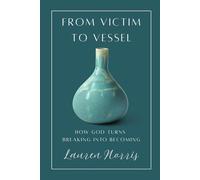 From Victim to Vessel: How God Turns Breaking Into Becoming