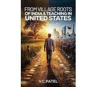 From Village Roots of India & Teaching in United States