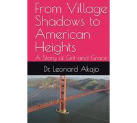 From Village Shadows to American Heights: A Story of Grit and Grace