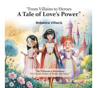 From Villains To Heroes: A Tale of Love's Power