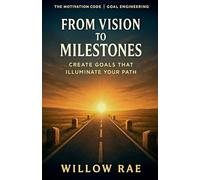 From Vision to Milestones: 9