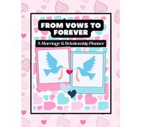 From Vows to Forever: A Marriage & Relationship Planner