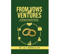 From Vows to Ventures: Creating a Successful Business Partnership for Married Couples