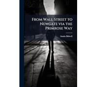 From Wall Street to Newgate via the Primrose Way