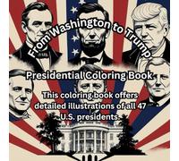 From Washington to Trump: A Presidential Coloring Book