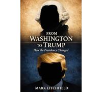 From Washington to Trump: How the Presidency Changed