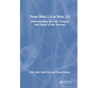 From Web 1.0 to Web 3.0: Understanding the Past, Present, and Future of the Internet