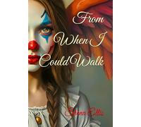 From When I Could Walk