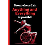 From Where I Sit Anything and Everything is Possible: A powerful 250-page tool designed as a 2-column journal to capture your most important thoughts