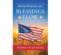From Whom All Blessings Flow: Prayers for Our Nation