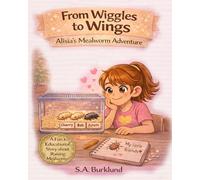 From Wiggles to Wings: Alisia's Mealworm Adventure