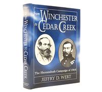 From Winchester to Cedar Creek: The Shenandoah Campaign of 1864