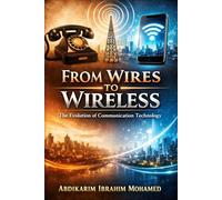 FROM WIRES TO WIRELESS: THE EVOLUTION OF COMMUNICATION TECHNOLOGY