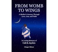FROM WOMB TO WINGS: A Mother’s Journey Through Grief
