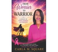 From Worrier to Warrior: A Journey of Faith, Courage, and Strength