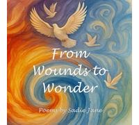 From Wounds to Wonder