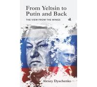 From Yeltsin to Putin and Back: The View from the wings
