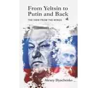 From Yeltsin to Putin and Back: The View from the wings