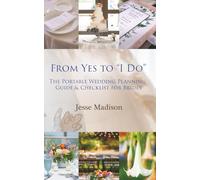 From Yes to I Do: The Portable Wedding Planning Guide & Checklist for Brides