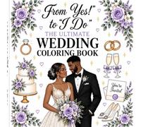 From Yes! to I do The Ultimate Wedding Coloring Book