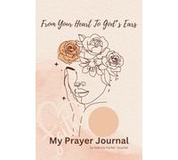 From Your Heart To His God’s Ears: Women Prayer Journal