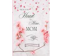 From Your Heart to Mine, Mom: A Guided Legacy Journal