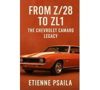 From Z/28 to ZL1: The Chevrolet Camaro Legacy