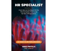From Zero to Confident HR Pro: The Complete Field Guide for New HR Specialists