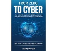 From Zero to Cyber: The Ultimate Blueprint for Breaking into Cybersecurity Without a Tech Background