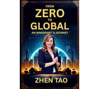 From Zero to Global: An Immigrant's Journey: A Village Dream to Global Visionary