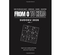 From Zero To Hero Sudoku 2026 Volume 1: 500+ Sudoku Difficulty Levels Easy Medium Hard Master