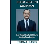From Zero to Meituan: How Wang Xing Built China’s Leading Tech Empire