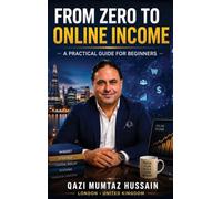 From Zero To Online Income: A Practical Guide For Beginners
