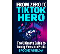 From Zero to TikTok Hero: The Ultimate Guide to Turning Views Into Profits