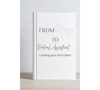From Zero to Virtual Assistant: Landing your First Client
