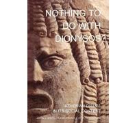 Froma I. Zeitlin Nothing to Do with Dionysos? (Tascabile)