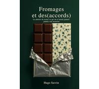 Fromages et des(accords): Le plaisir de tester ce qu’on n’aurait jamais osé associer