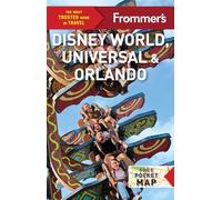 Frommer's Disney World, Universal Studios, and Orlando